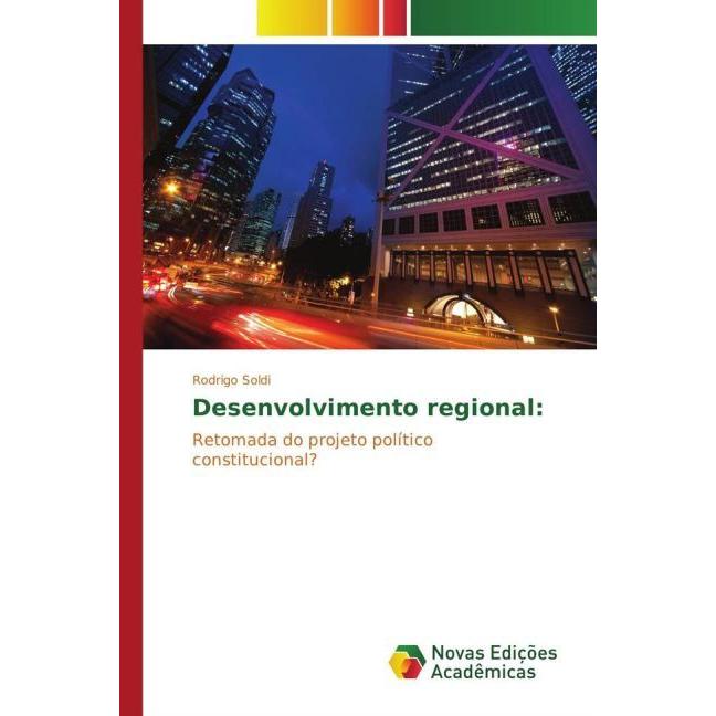 Desenvolvimento regional:, Fachbücher von Rodrigo Soldi