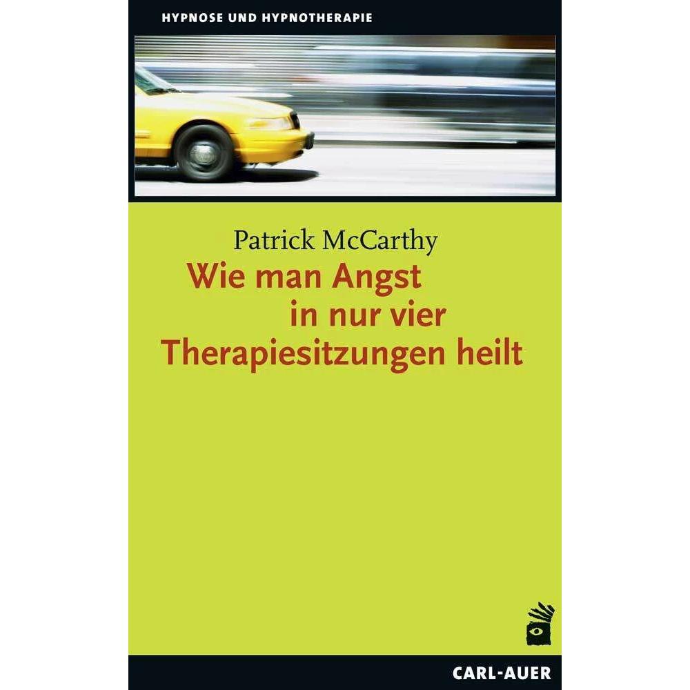 Wie man Angst in nur vier Therapiesitzungen heilt, Fachbücher von Patrick McCarthy