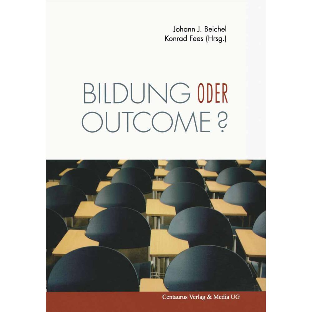Bildung oder outcome?, Fachbücher von Johann J. Beichel, Konrad Fees