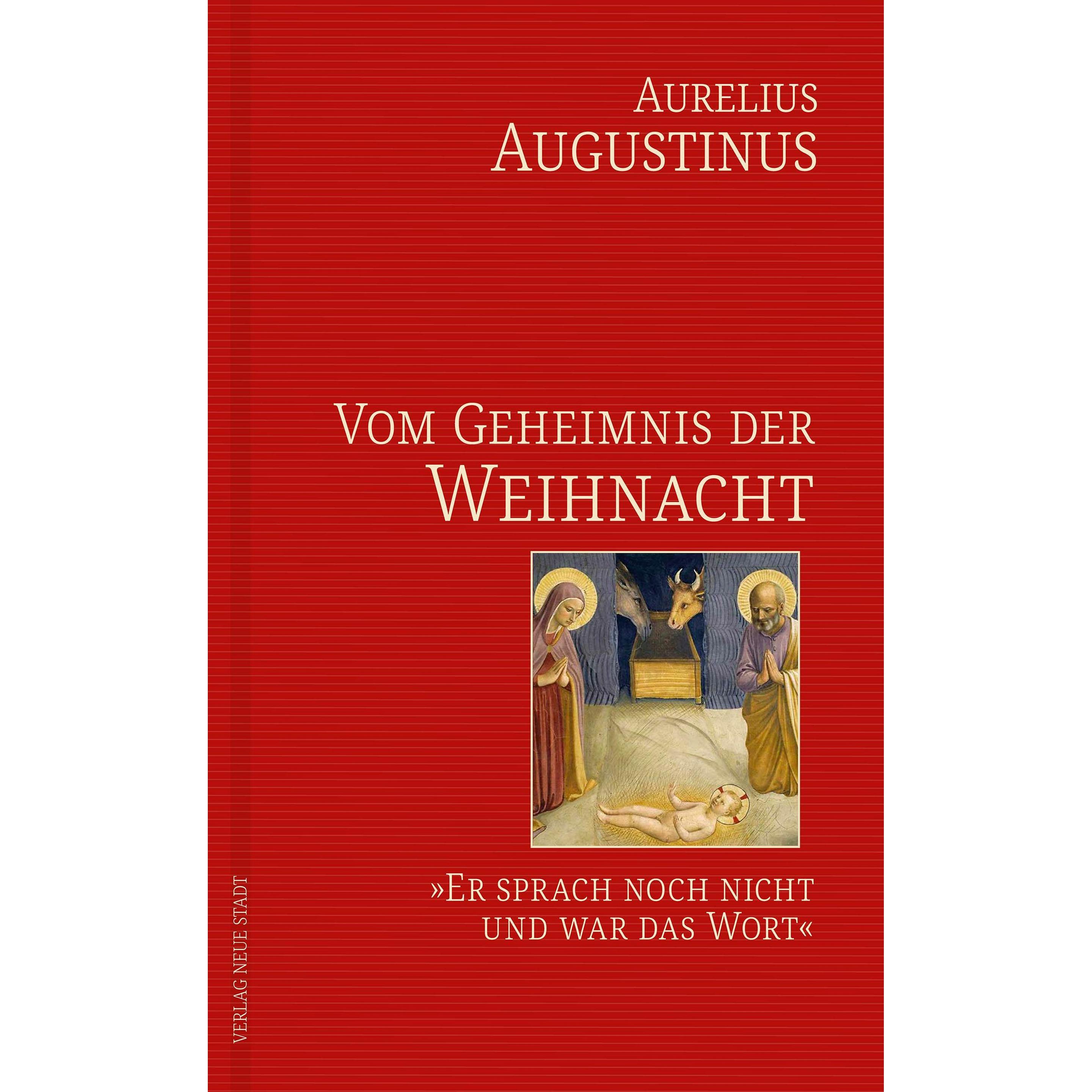 Vom Geheimnis der Weihnacht, Sachbücher von Aurelius Augustinus, Stefan Liesenfeld