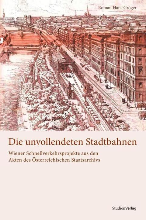 Produktbild Die unvollendeten Stadtbahnen (Deutsch, Roman Hans Gröger, 2010)