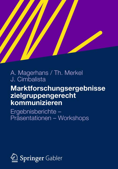 Produktbild Marktforschungsergebnisse zielgruppengerecht kommunizieren (Deutsch, Alexander Magerhans, Julia Cimbalista, Theresa Merkel, 2013)