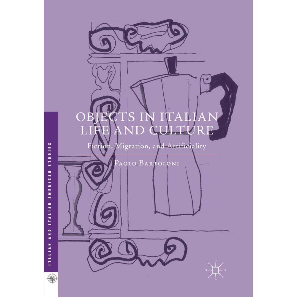 Objects in Italian Life and Culture, Fachbücher von Paolo Bartoloni