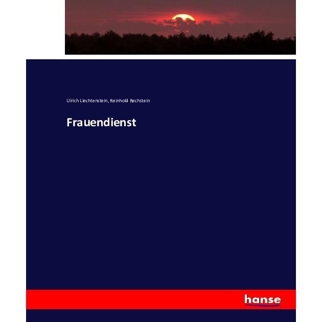 Frauendienst, Fachbücher von Reinhold Rechstein, Ulrich Liechtenstein