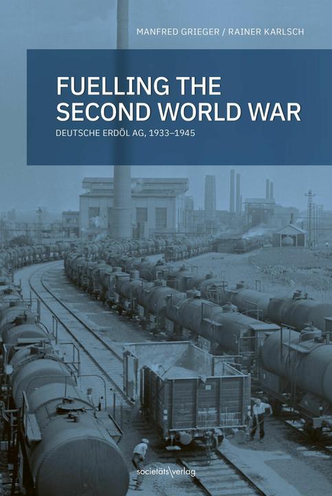Fueling the second world war (Englisch, Manfred Grieger, Rainer Karlsch, 2024)