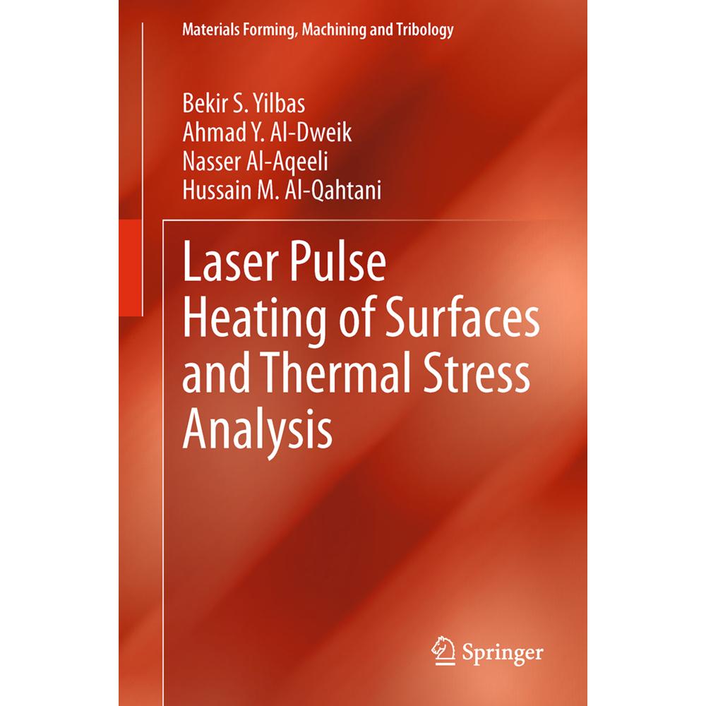 Laser Pulse Heating of Surfaces and Thermal Stress Analysis, Fachbücher von Nasser Al-Aqeeli, Hussain M. Al-Qahtani, Ahm...
