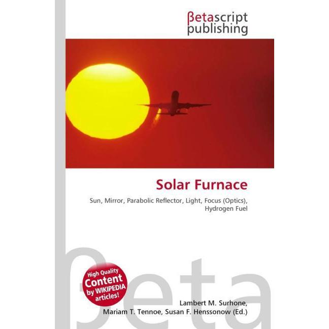 Solar Furnace, Fachbücher von Lambert M. Surhone, Miriam T. Timpledon, Susan F. Marseken