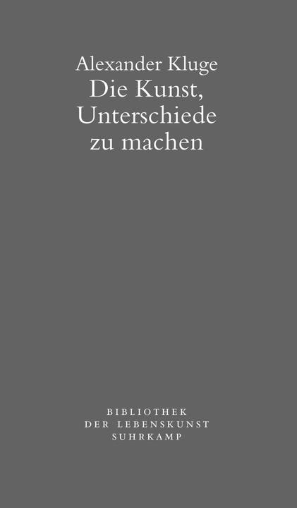 Produktbild Die Kunst, Unterschiede zu machen (Deutsch, Alexander Kluge, 2016)