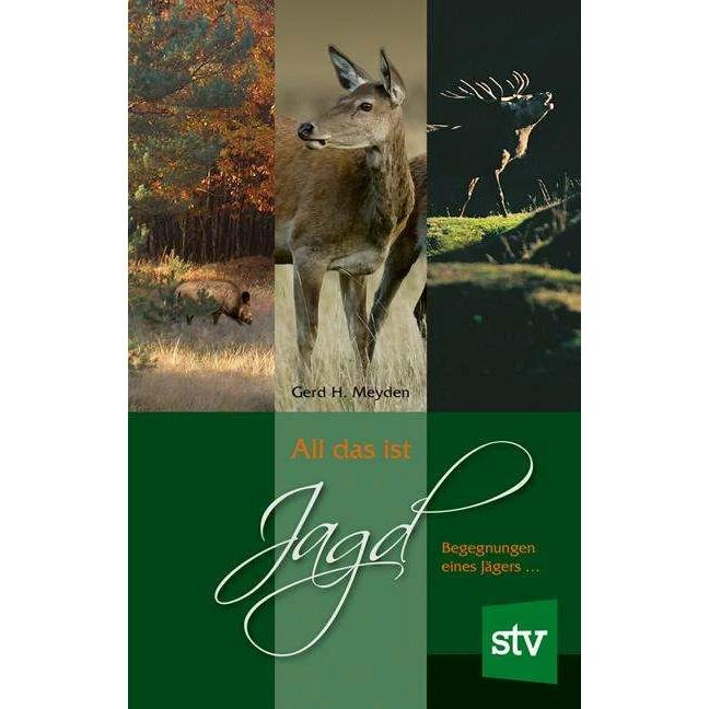 All das ist Jagd, Sachbücher von Gerd H. Meyden