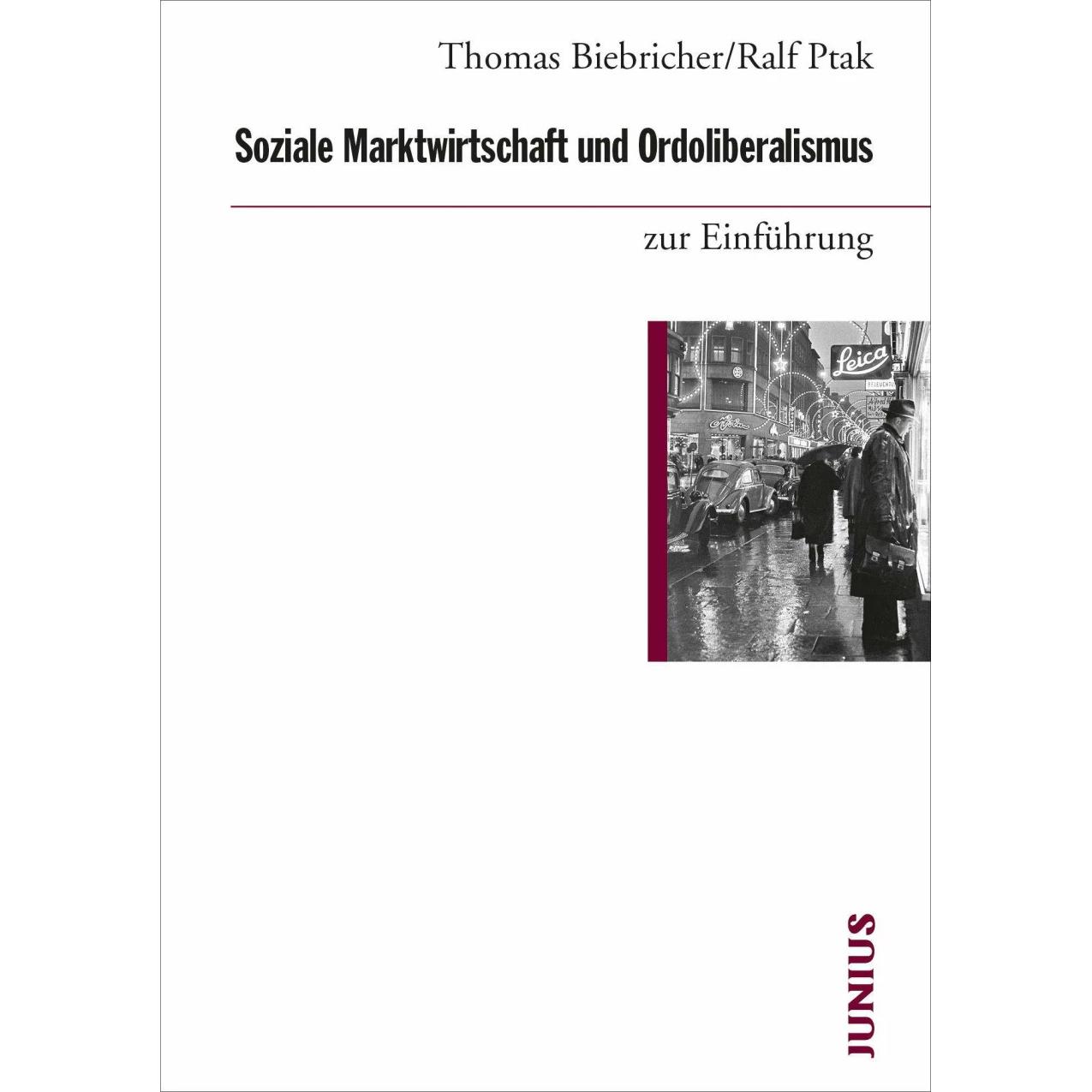 Soziale Marktwirtschaft und Ordoliberalismus zur Einführung, Fachbücher von Thomas Biebricher, Ralf Ptak