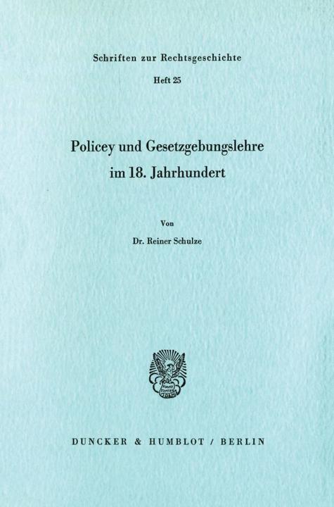 Produktbild Policey und Gesetzgebungslehre im 18. Jahrhundert (Deutsch, Reiner Schulze, 1982)