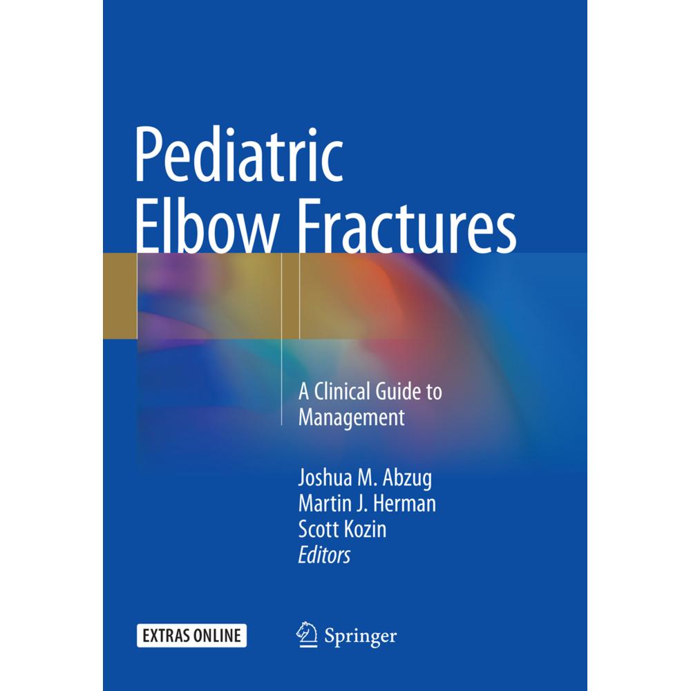 Pediatric Elbow Fractures, Fachbücher von Martin J. Herman, Joshua M. Abzug, Scott Kozin