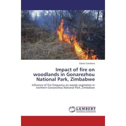 Impact of fire on woodlands in Gonarezhou National Park, Zimbabwe, Fachbücher