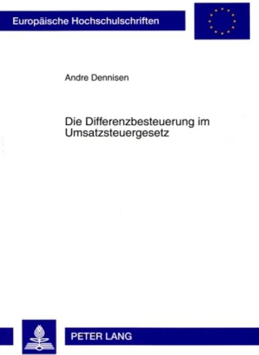 Energie-Label Die Differenzbesteuerung im Umsatzsteuergesetz (Deutsch, Andre Dennisen, 2009)