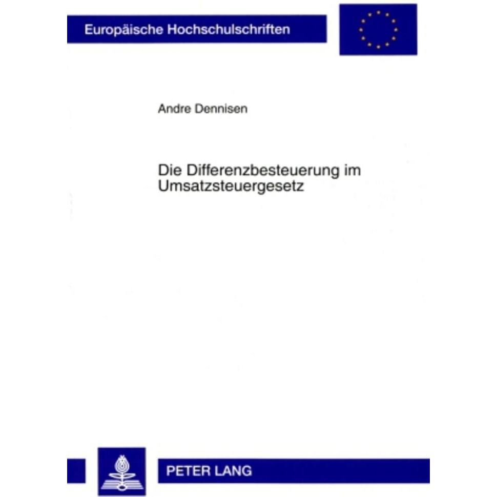 Peter Lang Die Differenzbesteuerung im Umsatzsteuergesetz (Deutsch, Andre Dennisen, 2009) (7268139)