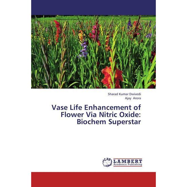 Vase Life Enhancement of Flower Via Nitric Oxide: Biochem Superstar, Fachbücher