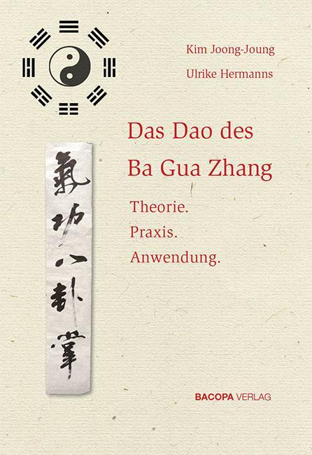 Produktbild Das Dao des Ba Gua Zhang (Deutsch, Joong-Joung Kim, Ulrike Hermanns, 2016)