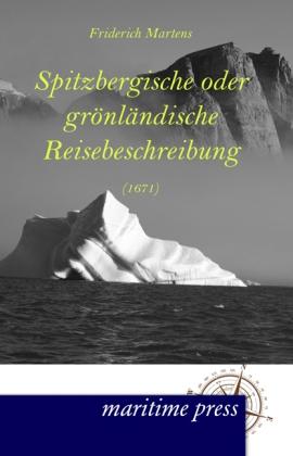 Produktbild Spitzbergische oder grönländische Reisebeschreibung (1671) (Deutsch, Friderich Martens, 2012)