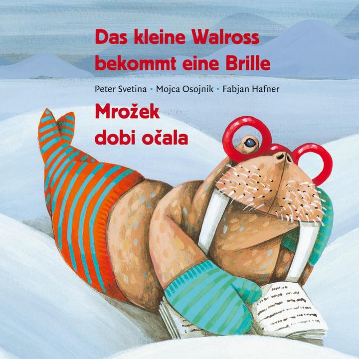 Produktbild Das kleine Walross bekommt eine Brille (Deutsch, Fabjan Hafner, Mojca Osojnik, Peter Osojnik Svetina, Peter Svetina, 2005)