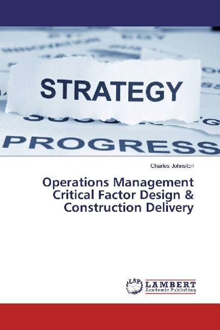 Produktbild Operations Management Critical Factor Design & Construction Delivery (Charles Johnston, 2016)
