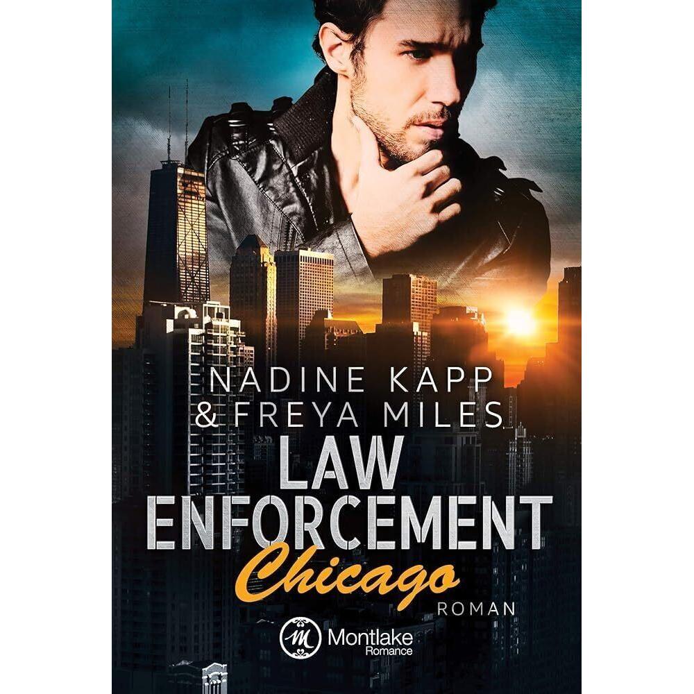 Law Enforcement: Chicago, Belletristik von Freya Miles, Nadine Kapp