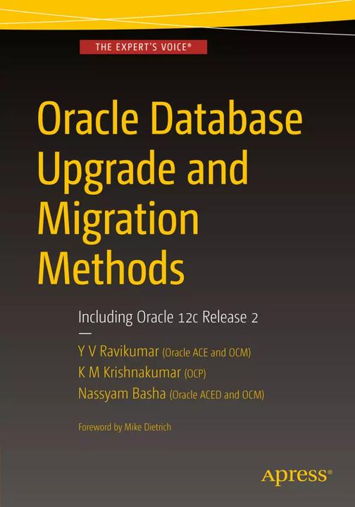 Produktbild Oracle Database Upgrade and Migration Methods (Englisch, K. M. Krishnakumar, Nasyam Basha, Y. V. Ravikumar, 2017)