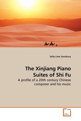 Actual product image The Xinjiang Piano Suites of Shi Fu (Sally Liew Sansbury, 2009)