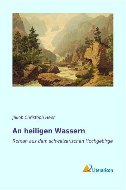 Produktbild An heiligen Wassern (Deutsch, Jakob Chr. Heer, 2016)