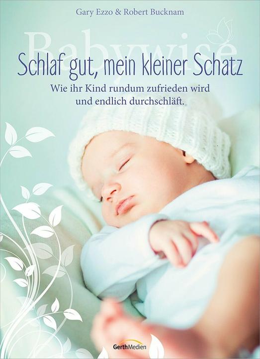 Produktbild Babywise - Schlaf gut, mein kleiner Schatz (Deutsch, Gary Ezzo, 2014)