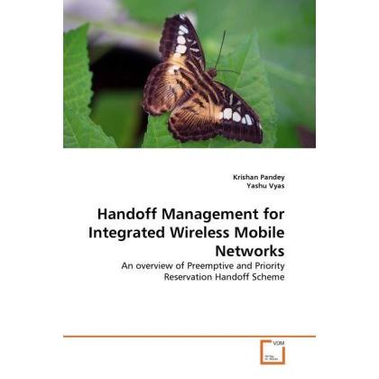 Handoff Management for Integrated Wireless Mobile Networks, Fachbücher von Yashu Vyas, Krishan Pandey