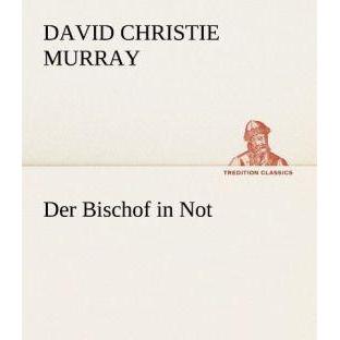 Der Bischof in Not, Belletristik von David Christie Murray