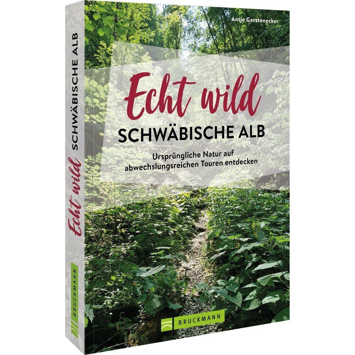 Echt wild – Schwäbische Alb, Ratgeber von Antje Gerstenecker