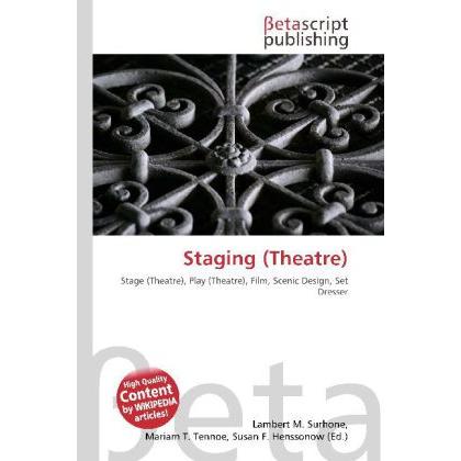 Staging (Theatre), Fachbücher von Lambert M. Surhone, Miriam T. Timpledon, Susan F. Marseken