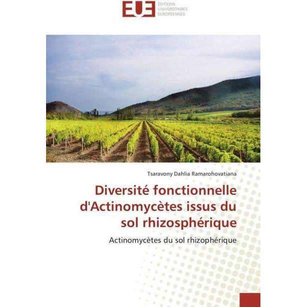 Diversité fonctionnelle d'Actinomycètes issus du sol rhizosphérique, Fachbücher von Tsaravony Dahlia Ramarohovatiana