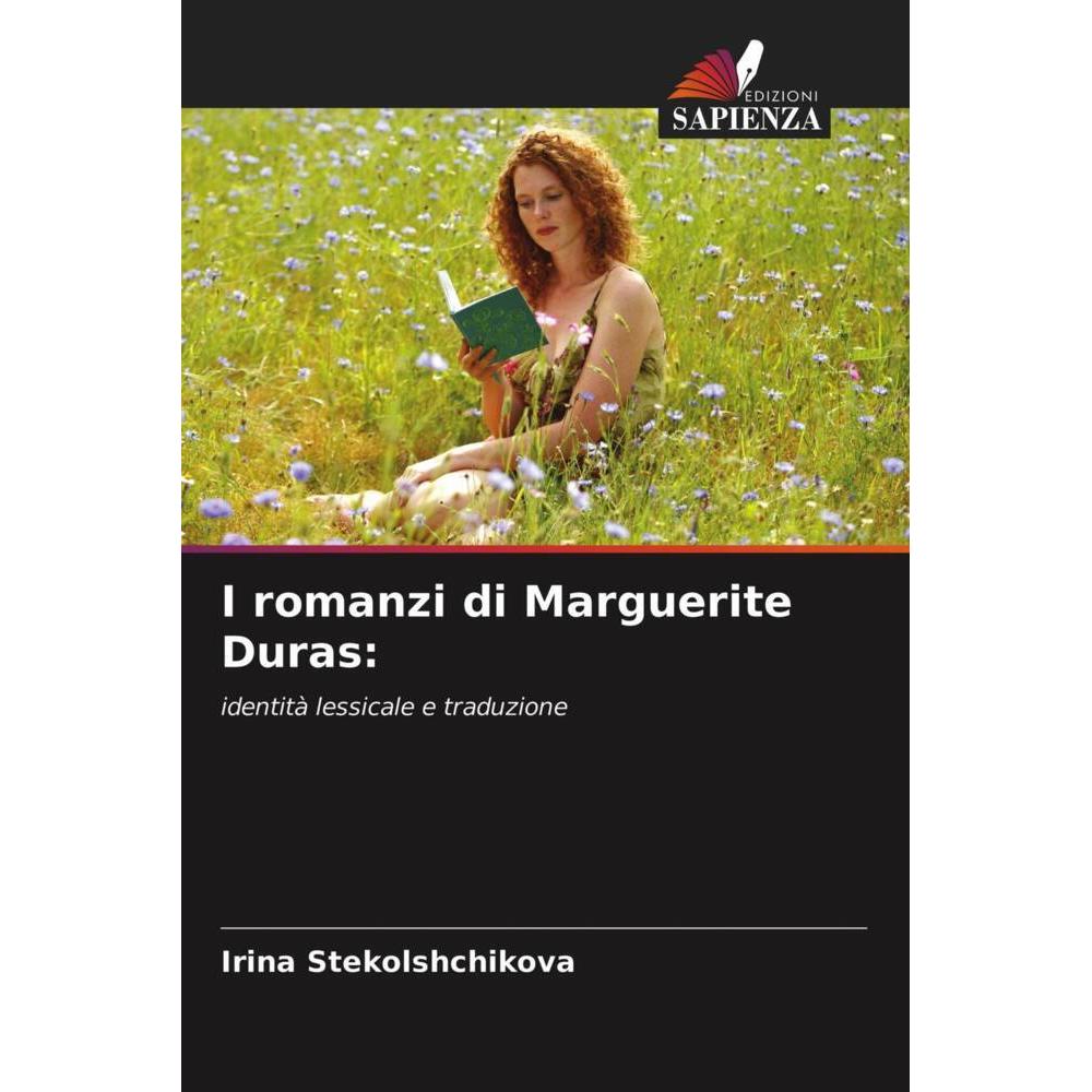 I romanzi di Marguerite Duras:, Fachbücher von Irina Stekolshchikova