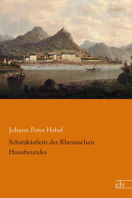 Produktbild Schatzkästlein des rheinischen Hausfreundes (Deutsch, Johann Peter Hebel, 2015)