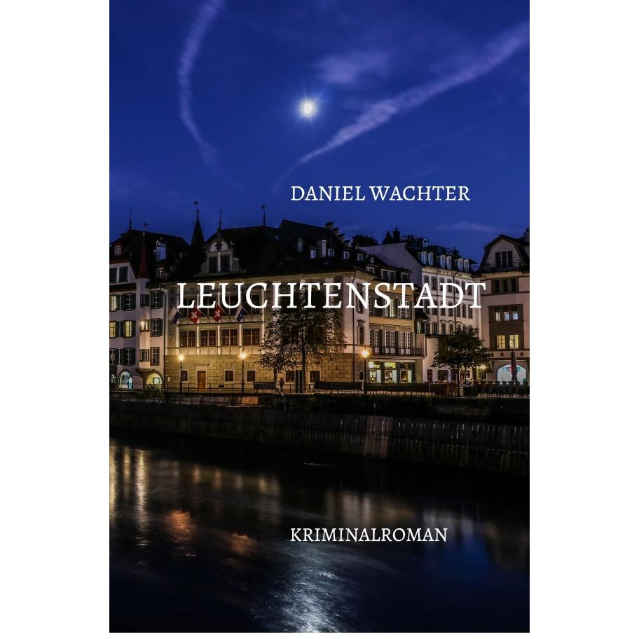 Leuchtenstadt, Belletristik von Daniel Wachter