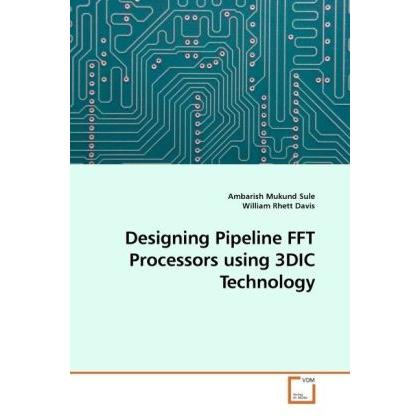 Designing Pipeline FFT Processors using 3DIC Technology, Fachbücher