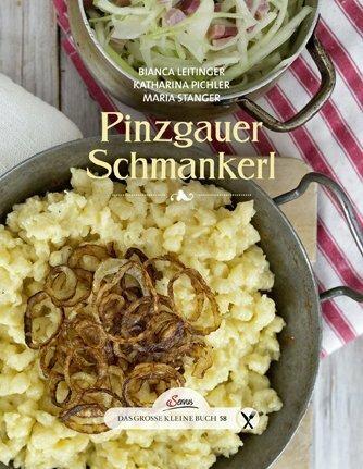 Produktbild Das grosse kleine Buch: Pinzgauer Schmankerl (Deutsch, Bianca Leitinger, Katharina Pichler, Maria Stanger, 2016)