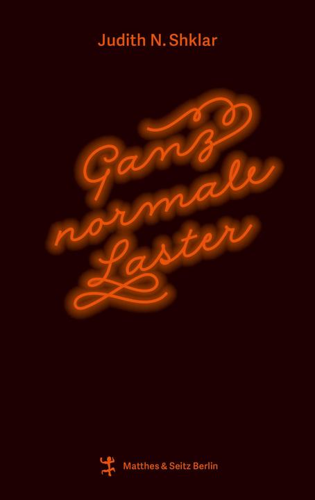 Produktbild Ganz normale Laster (Deutsch, Hannes Bajohr, Judith N. Shklar, 2014)