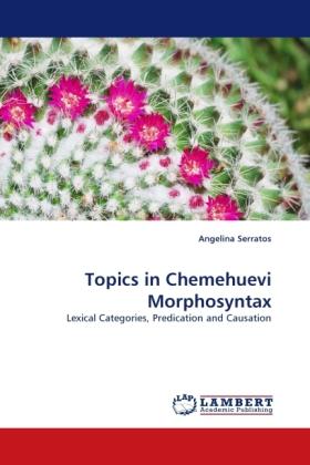 Topics in Chemehuevi Morphosyntax (Deutsch, Angelina Serratos, 2010)