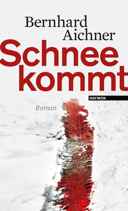 Produktbild Schnee kommt (Deutsch, Bernhard Aichner, 2014)