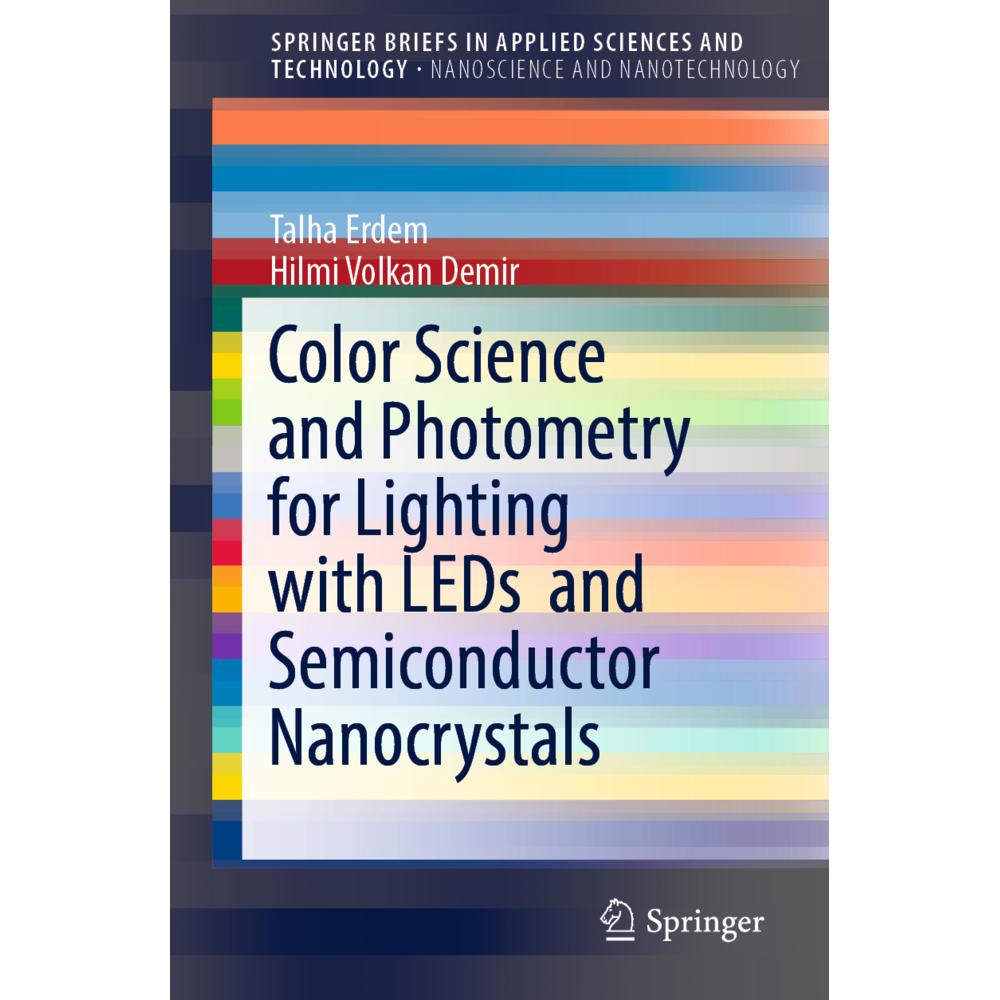 Color Science and Photometry for Lighting with LEDs and Semiconductor Nanocrystals, Fachbücher von Talha Erdem, Hilmi Vo...