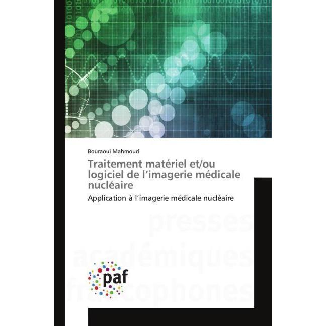 Traitement matériel et/ou logiciel de l'imagerie médicale nucléaire, Fachbücher