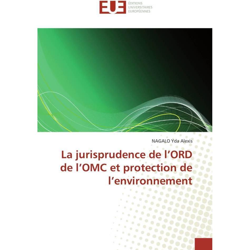 La jurisprudence de l'ORD de l'OMC et protection de l'environnement, Fachbücher