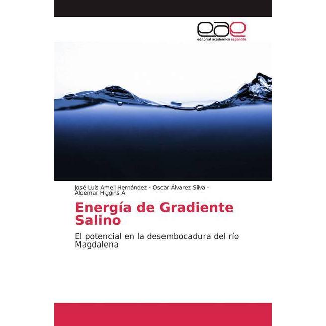 Energía de Gradiente Salino, Fachbücher von Oscar Alvarez Silva, Aldemar Higgins A, José Luis Amell Hernández