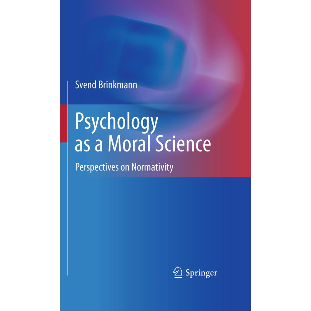 Psychology as a Moral Science, Fachbücher von Svend Brinkmann