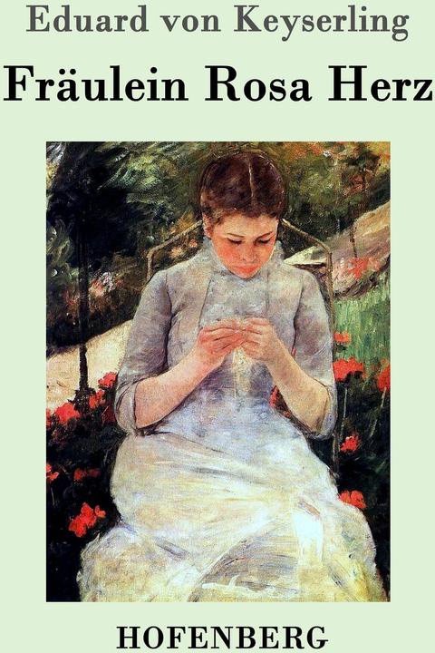 Produktbild Fräulein Rosa Herz (Deutsch, Eduard von Keyserling, 2016)