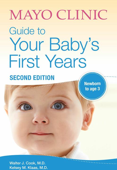 Produktbild Mayo Clinic Guide to Your Baby's First Years, 2nd Edition (Englisch, Cook Walter, Kelsey Klaas, 2020)