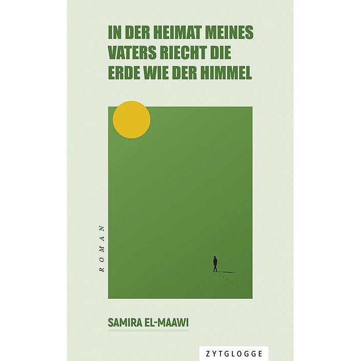 In der Heimat meines Vaters riecht die Erde wie der Himmel, Belletristik von Samira El-Maawi